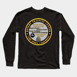 Camp Essex, California, Desert Training Center - 93rd Infantry Division WWII X 300 Long Sleeve T-Shirt